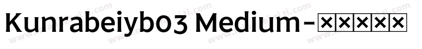 Kunrabeiyb03 Medium字体转换